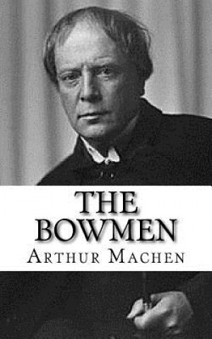 Knjiga The Bowmen Arthur Machen
