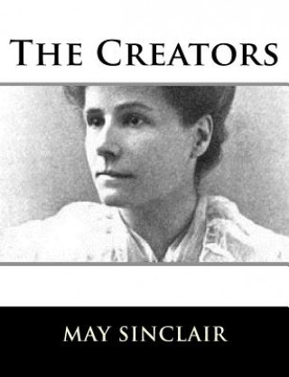 Knjiga The Creators May Sinclair