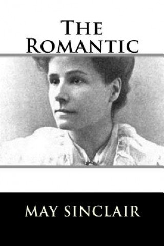 Knjiga The Romantic May Sinclair