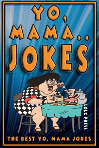 Книга Yo Mama Jokes: The Best Yo Mama Joke Lolz Press