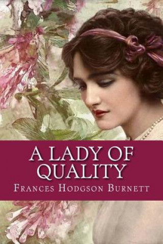 Kniha A Lady of Quality Frances Hodgson Burnett