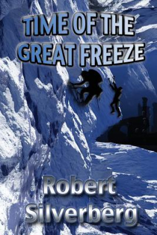 Livre Time of the Great Freeze Robert Silverberg