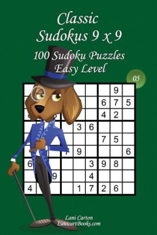 Kniha Classic Sudoku 9x9 - Easy Level - N°5: 100 Easy Sudoku Puzzles - Format easy to use and to take everywhere (6"x9") Lani Carton