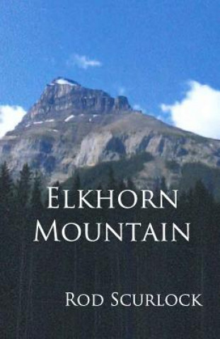 Book Elkhorn Mountain Rod Scurlock
