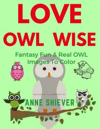 Kniha Love Owl Wise Coloring Book Anne Shiever
