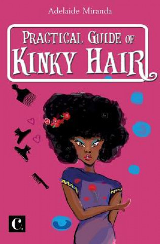 Kniha Practical Guide of Kinky Hair Adelaide Miranda