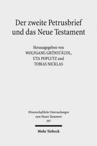 Carte Der zweite Petrusbrief und das Neue Testament Wolfgang Grünstäudl