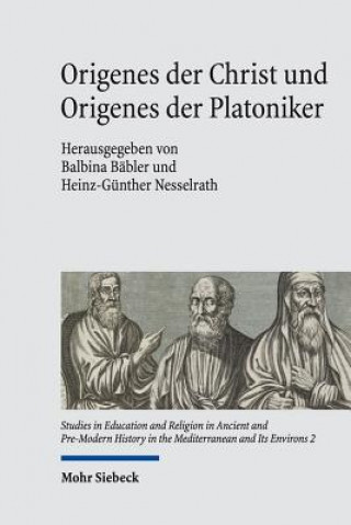 Kniha Origenes der Christ und Origenes der Platoniker Balbina Bäbler