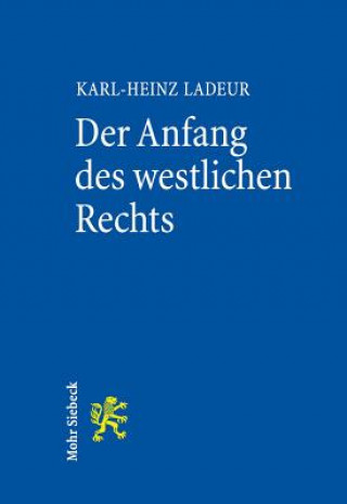 Książka Der Anfang des westlichen Rechts Karl-Heinz Ladeur