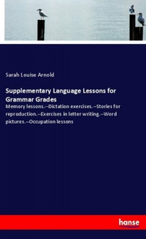 Buch Supplementary Language Lessons for Grammar Grades Sarah Louise Arnold