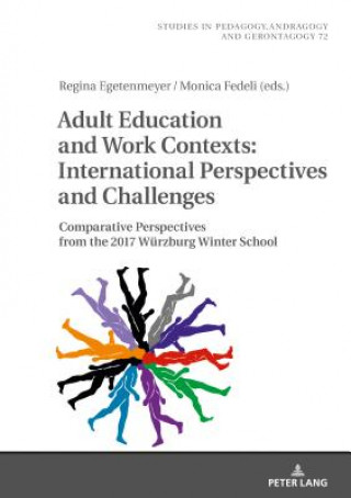 Könyv Adult Education and Work Contexts: International Perspectives and Challenges Regina Egetenmeyer