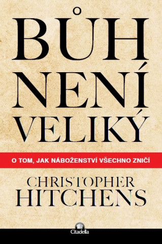 Book Bůh není veliký Christopher Hitchens