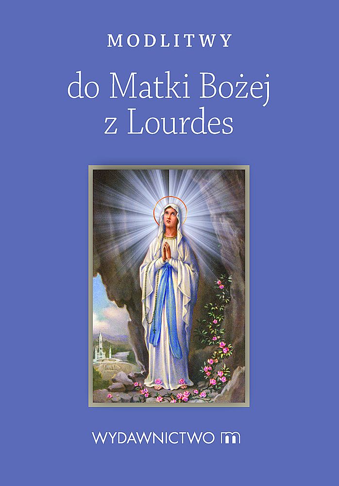 Kniha Modlitwy do Matki Bożej z Lourdes 