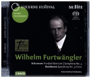 Hanganyagok Schumann: Manfred Ouvertüre Op. 115 / Sinfonie Nr. 4 Op. 120 / Beethoven: Sinfonie Nr. 3 Eroica Op. 55, 2 Super-Audio-CDs (Hybrid) Wilhelm/Swiss Festival Orchestra Furtwängler