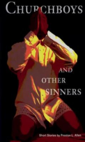 Book Churchboys & Other Sinners Preston L Allen