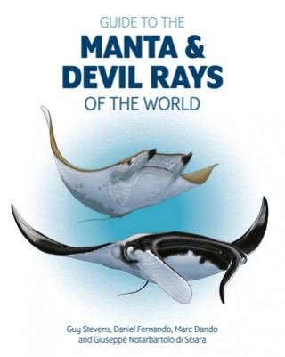 Книга Guide to the Manta and Devil Rays of the World Guy Stevens