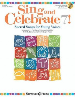 Könyv Sing and Celebrate 7! Sacred Songs for Young Voices: Sacred Songs for Young Voices Becki Slagle Mayo