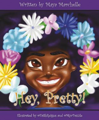 Knjiga Hey, Pretty! Maya Marchelle