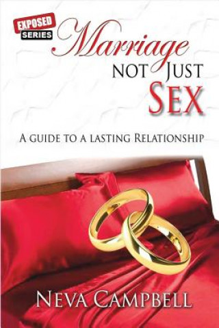 Książka Marriage Not Just Sex: A Guide to a Lasting Relationship Neva Campbell