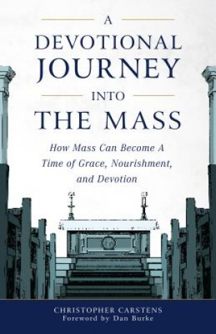 Kniha Devotional Journey Into the Mass Christopher Carstens