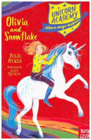 Könyv Unicorn Academy: Olivia and Snowflake Lucy Truman