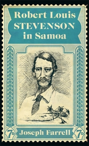 Kniha Robert Louis Stevenson in Samoa Joseph Farrell