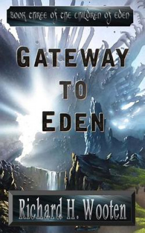 Kniha Gateway to Eden Richard H Wooten