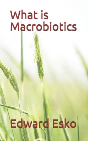 Libro What is Macrobiotics? Edward Esko