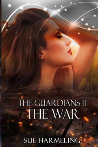 Książka The Guardians II: The War Sue Harmeling