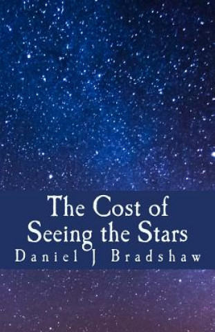 Carte The Cost of Seeing the Stars Daniel J Bradshaw
