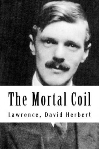 Kniha The Mortal Coil Lawrence David Herbert