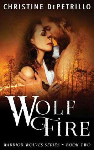 Knjiga Wolf Fire Christine Depetrillo