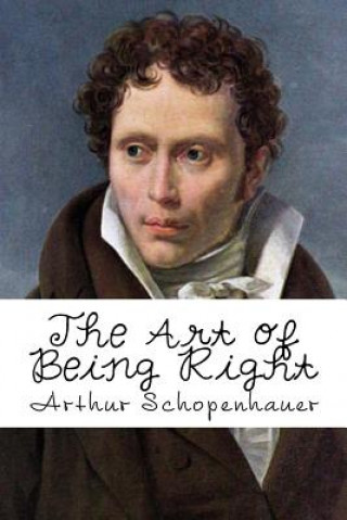 Knjiga The Art of Being Right Arthur Schopenhauer