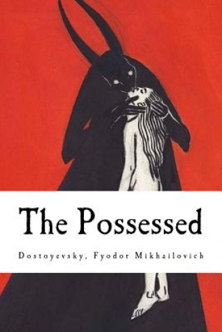 Kniha The Possessed: (The Devils) Dostoyevsky Fyodor Mikhailovich