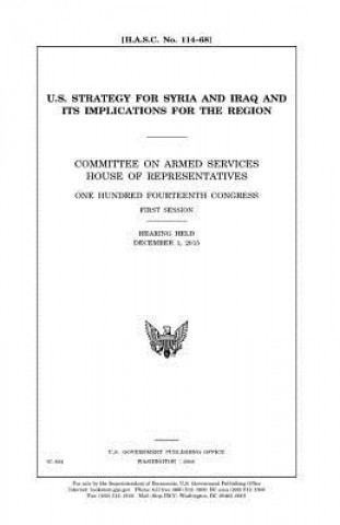 Carte U.S. strategy for Syria and Iraq and its implications for the region: Committee on Armed Services, House of Representatives, One Hundred Fourteenth Co United States Congress