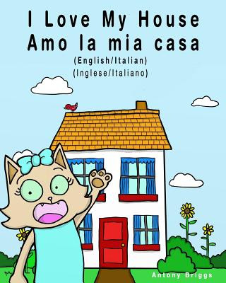 Könyv I Love my House - Amo la mia casa: English / Italian - Inglese / Italiano - Dual Language Bilingual Kids Books