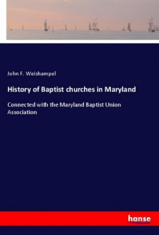 Carte History of Baptist churches in Maryland John F. Weishampel