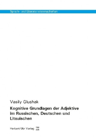 Kniha Kognitive Grundlagen der Adjektive im Russischen, Deutschen und Litauischen Vasily Glushak