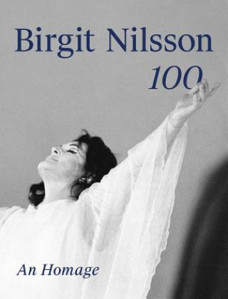 Könyv Birgit Nilsson: 100 Clemens Hellsberg