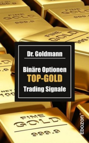 Kniha Binäre Optionen TOP-GOLD Trading Signale Goldmann