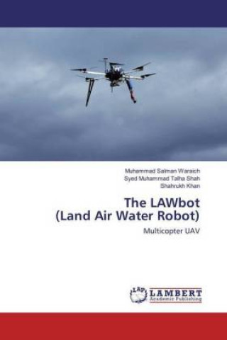Kniha The LAWbot (Land Air Water Robot) Muhammad Salman Waraich