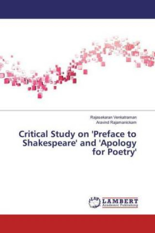 Carte Critical Study on 'Preface to Shakespeare' and 'Apology for Poetry' Rajasekaran Venkatraman