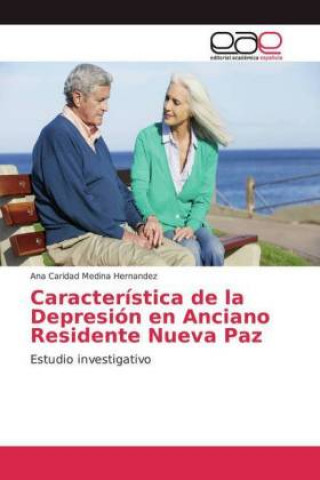 Książka Caracteristica de la Depresion en Anciano Residente Nueva Paz Ana Caridad Medina Hernandez