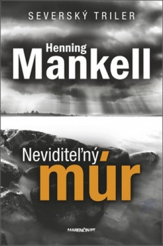 Kniha Neviditeľný múr Henning Mankell