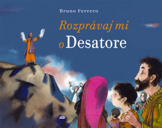 Kniha Rozprávaj mi o Desatore Bruno Ferrero
