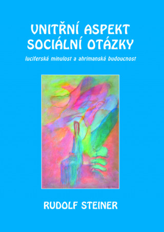 Książka Vnitřní aspekty sociální otázky Rudolf  Steiner