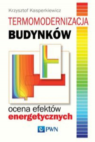 Książka Termomodernizacja budynków Ocena efektów energetycznych Kasperkiewicz Krzysztof