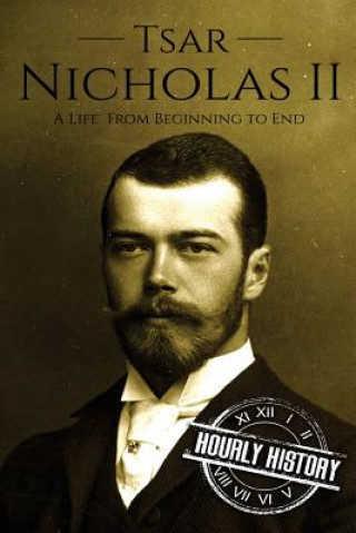 Könyv Tsar Nicholas II Hourly History