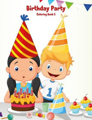 Knjiga Birthday Party Coloring Book 2 Nick Snels