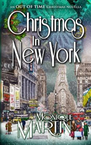 Libro Christmas in New York: An Out of Time Christmas Novella Monique Martin